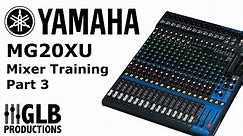 Yamaha MG20XU mixer training part three