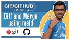 Git Tutorial 9: Diff and Merge using meld