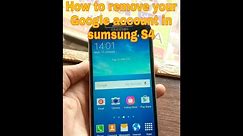 How to remove Google account in sumsung Galaxy S4 Mobile