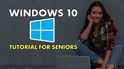 Windows 10 Tutorial For Seniors