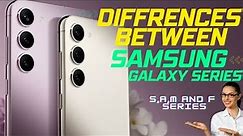 The Key Differences Between Galaxy S, A, M, and F Series Explained