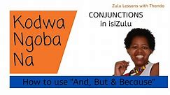 Conjunctions in isiZulu - How to speak isiZulu