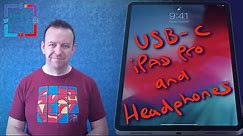 USB-C and the iPad Pro - Headphones
