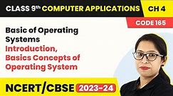 Basic of Operating Systems -Basics Concepts of Operating System| Class 9 Computer Applications Ch 4
