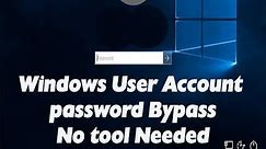Bypass, change or remove Windows User Account password on Windows 1O no tool needed