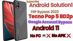 Tecno Pop 5 BD2p FRP Bypass Android 11 New Method 100%