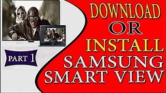 How to download or install samsung smart view in windows 10 - Stream Videos From PC To Smart TV