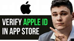 HOW TO VERIFY APPLE ID IN APP STORE 2024! (FULL GUIDE)
