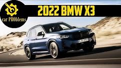 2022 BMW X3 Problems and Reliability. Should you buy it?