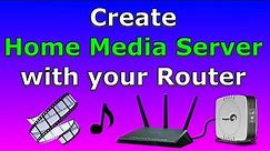 Create a Home Media server with your router USB port (Easy step by step guide)