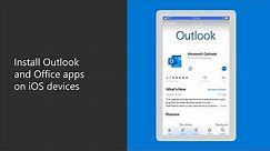 How to install Outlook and Office apps on iOS devices
