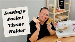 How to Make a Pocket Tissue Holder - Learn to Sew - Super Easy Pattern - Sewing for Beginners!