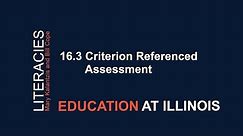 16.3 Criterion Referenced Assessment