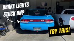 240sx Brake Lights Stuck On! - FIXED!!!