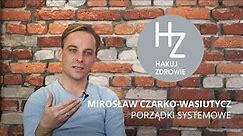 PORZĄDKI SYSTEMOWE - wywiad z Mirosławem Czarko-Wasiutycz