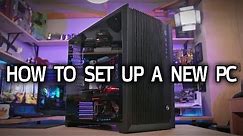 How To Set Up a New PC!