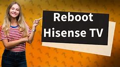 How do I reboot my Hisense Smart TV?