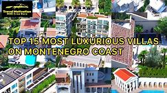 Top 15 najluksuznije vile u Crnoj Gori 2023.g - Top 15 Most Luxurious Villas on Montenegro Coast