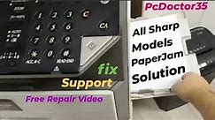 All Sharp Mfc Paper Jam Error Free Solution Fix ar6020 6031 5516 m354n m265 b450 mx2651 m467 237 272