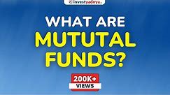 What is Mutual Fund? | Mutual Funds Explained | Mutual Fund for beginners
