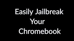 How To Jailbreak Your Chromebook The RIGHT Way...