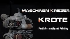Building the Maschinen Krieger Krote Part 1: Assembly and Painting