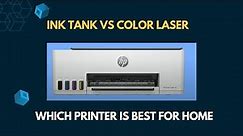 Ink Tank vs Color Laser : Which Printer is best for Home