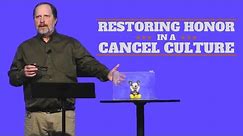 Restoring Honor in a Cancel Culture | Pastor Jeff Hokenson