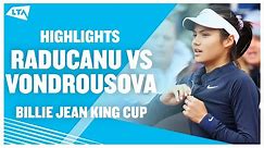 Highlights - Emma Raducanu vs Vondrousova | Czech Republic v GB | Billie Jean King Cup 2022 | LTA