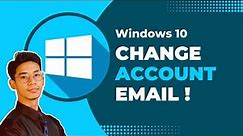 How to Change Account Email in Windows 10