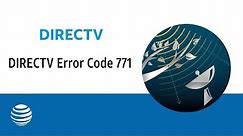 DIRECTV Error Code 771 | AT&T DIRECTV