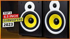 Top 5 Best 6.5 Inch Subwoofers for Punchy Bass in Your Car Audio System | Expert Reviews 2023
