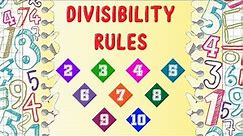 Divisibility Rules for 2, 3, 4, 5, 6, 7, 8, 9, & 10 | Division Made Easy
