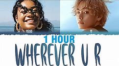 [1 HOUR] UMI - wherever u r (feat. V of BTS) Lyrics [Color Coded_Eng]