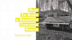 How to Make a Beautiful Concrete Bench with Precast Molds
