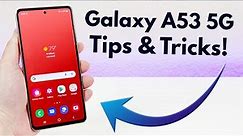 Samsung Galaxy A53 5G - Tips and Tricks! (Hidden Features)
