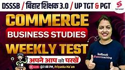 Commerce + Business Studies Weekly Test For DSSSB/UP PGT/BPSC Teacher 3.0 | Priyanka Ma'am