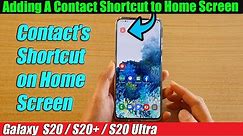 Galaxy S20/S20+: How to Adding A Contact Shortcut to Home Screen