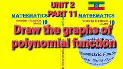 mathematics grade 10 unit 2 part 10 draw the graph of polynomial function by Afan Oromon.