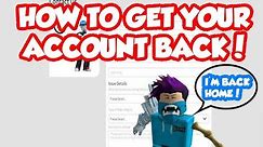 HOW TO GET YOUR ACCOUNT BACK ON ROBLOX!