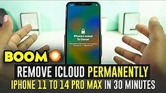 BOOM💥 REMOVE ICLOUD PERMANENTLY iPhone 11 to 14 pro max in 30 minutes