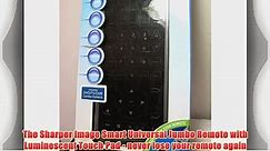 The Sharper Image Smart Universal Jumbo Remote with Luminescent Touch Pad - never lose your