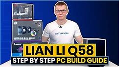 Lian Li Q58 - Step by Step PC Build Guide