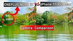 ONEPLUS NORD 2T Camera test vs iPhone 11 pro max camera