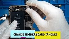 Change Motherboard Iphone 6