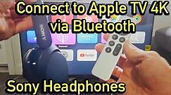 Sony Headphones: How to Connect to Apple TV 4K