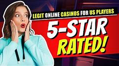 Legit Online Casinos For US Players: 5-Star Rated! 🤩