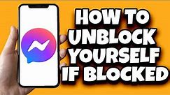 How To Unblock Yourself On Facebook Messenger If Someone Blocked You (Easy)