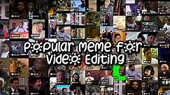 All memes in one video || Popular memes for video editing || funny memes