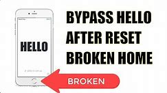 Bypass Hello Screen on Iphone with Broken Home Button After Reset